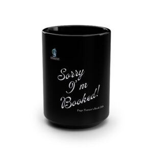 Coffee Mug – Sorry I’m Booked! Page Turner’s Book Club (black)