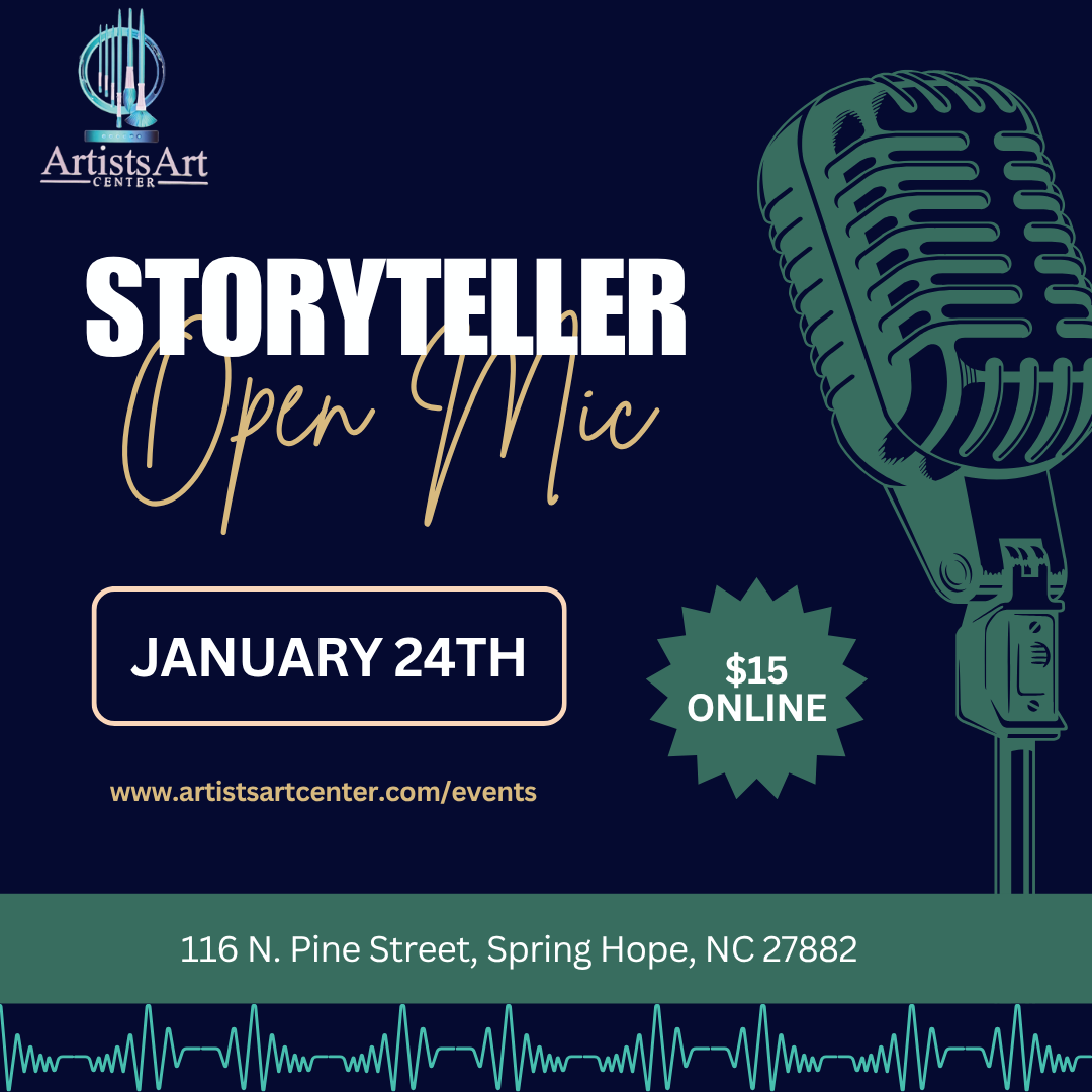 Flyer for the StoryTeller Open Mic event presented by the Artists Art Center. The design shows an illustrated green retro-style microphone on a navy blue background with gold script that reads “StoryTeller Open Mic.” The flyer lists the date January 24th, ticket price $15 online, and the location: 116 N. Pine Street, Spring Hope, NC 27882. Website: www.artistsartcenter.com/events