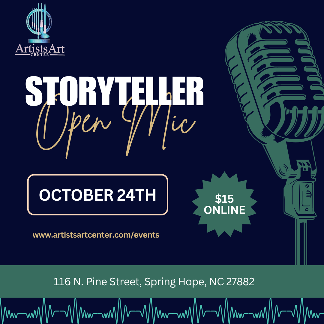 Flyer for the StoryTeller Open Mic event presented by the Artists Art Center. The design shows an illustrated green retro-style microphone on a navy blue background with gold script that reads “StoryTeller Open Mic.” The flyer lists the date October 24th, ticket price $15 online, and the location: 116 N. Pine Street, Spring Hope, NC 27882. Website: www.artistsartcenter.com/events