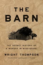 Cover Art of Book: The Barn - The Secret History of a Murder in Mississippi by Virginia Evans